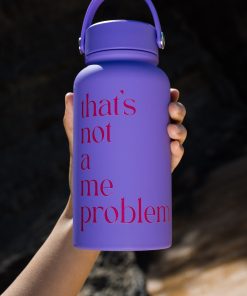 That's Not A Me Problem Drink Bottle
